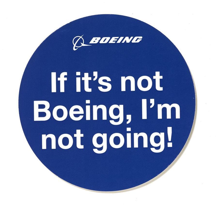 Boeing "If it's not Boeing, I'm not going" Sticker